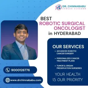 Dr chinnababu sunkavalli best robotic surgical oncologist in hyd