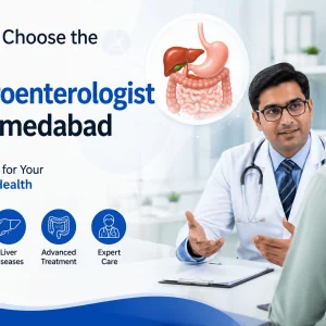 How to choose the best gastroenterologist in ahmedabad