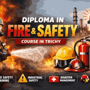 Diploma in firse and safety course in trichy