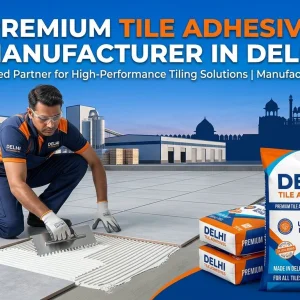 Tile adhesive dealers in delhi best quality products 