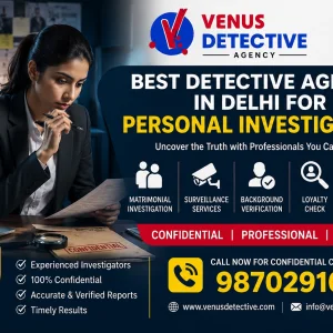 Best detective agency in delhi for personal investigation why