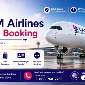 Complete guide to latam airlines manage booking