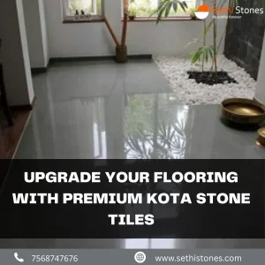 Upgrade your flooring with premium kota stone tiles