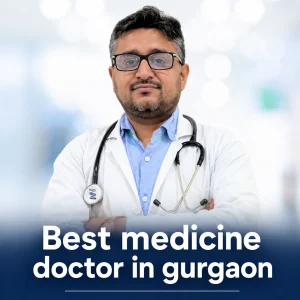 Best md doctors in gurgaon personalized medical care