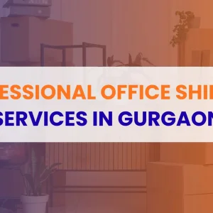 Office shifting services in gurgaon professional and hasslefr