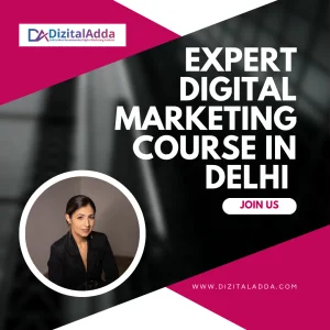 Expert digital marketing course in delhi dizitaladda