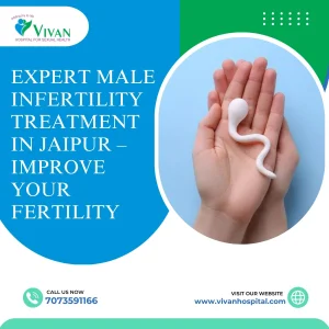 Expert male infertility treatment in jaipur improve your ferti
