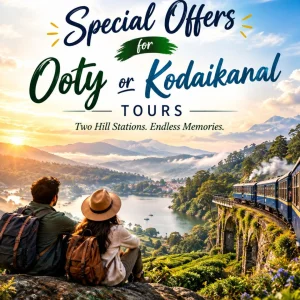 Special offers for ooty or kodaikanal tours 91 9090484850