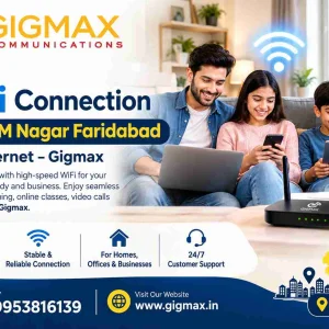 Wifi connection in sgm nagar faridabad fast internet gigmax