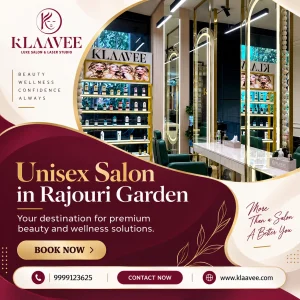 Unisex salon in rajouri garden for complete beauty care