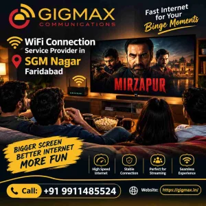 Wifi connection service provider in sgm nagar faridabad gigmax