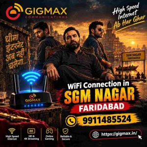 Wifi connection in sgm nagar faridabad 9911485524 gigmax