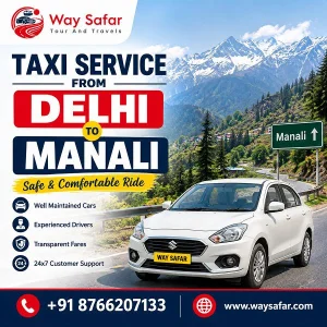 Taxi service from delhi to manali safe comfortable ride