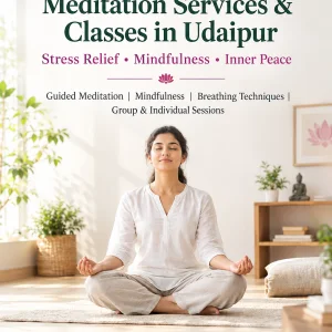 Meditation Service Classes in Udaipur Stress Relief Mindful