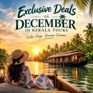 Exclusive deals on december in kerala tours 91 9090484850