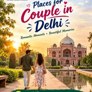 Explore places for couple in delhi 91 9090484850