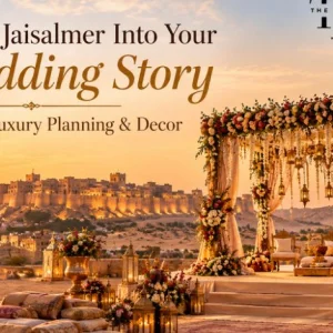 Turn jaisalmer into your wedding story with luxury planning
