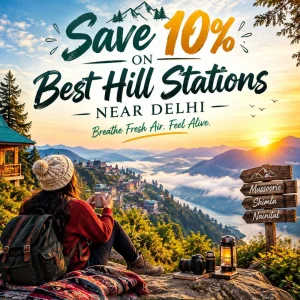 Save 10 on best hill stations near delhi 91 9090484850