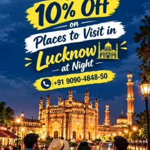 Get 10 off on places to visit in lucknow at night 91 90904848