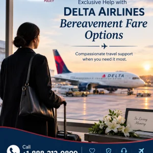 Exclusive help with delta airlines bereavement fare