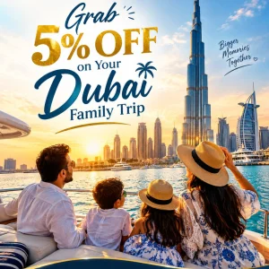 Grab 5 off on your dubai family trip 91 9090484850
