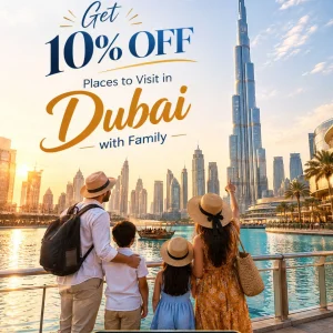 Get 10 off places to visit in dubai with family 91 90904848