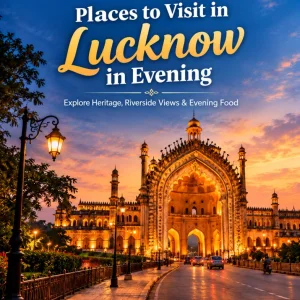 Places to visit in lucknow in evening grab 20 off