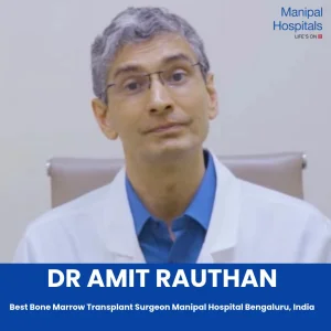 Dr amit rauthan top bmt surgeon manipal bangalore